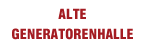Alte Generatorenhalle