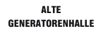 Alte Generatorenhalle
